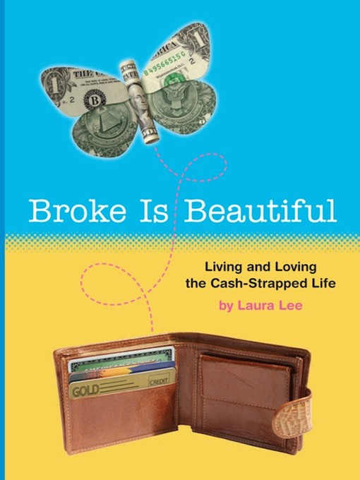 Title details for Broke Is Beautiful by Laura Lee - Available